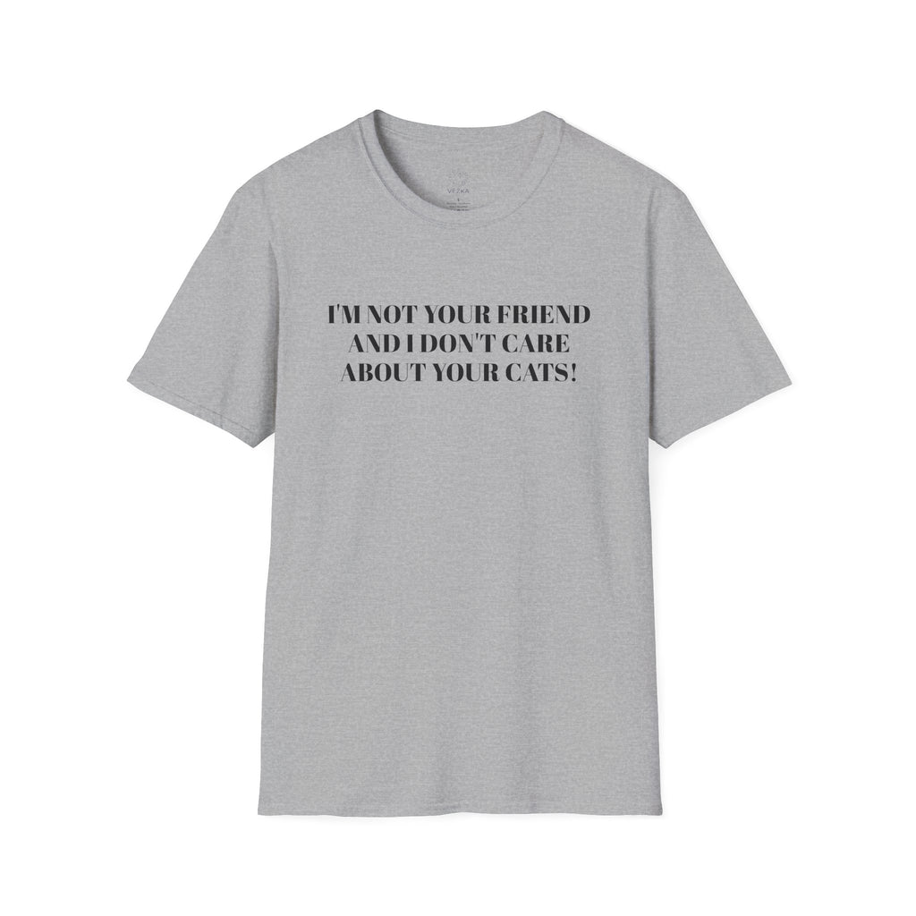 Not Your Friend Tee