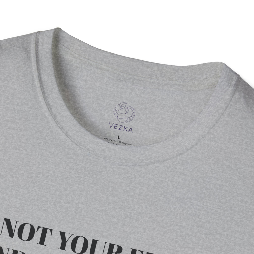Not Your Friend Tee
