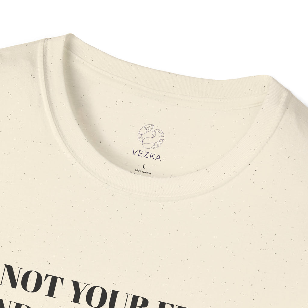 Not Your Friend Tee